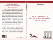 De La Communication Prelinguistique Au Langage ; Formes Et Fonctions