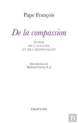Bertrand.pt - De La Compassion ; Éloge De L'Accueil Et De L'Hopitalité