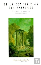 De La Composition Des Paysages ; Promenade Ou Itineraire Des Jardins D'Ermenonville