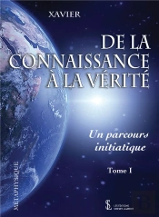 De La Connaissance À La Vérité T.1 ; Un Parcours Initiatique