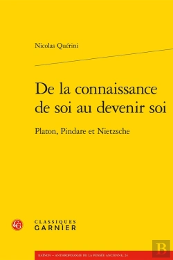Bertrand.pt - De La Connaissance De Soi Au Devenir Soi : Platon, Pindare Et Nietzsche