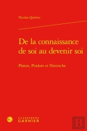 De La Connaissance De Soi Au Devenir Soi : Platon, Pindare Et Nietzsche