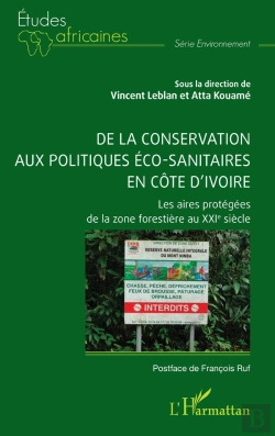 Bertrand.pt - De La Conservation Aux Politiques Éco-Sanitaires En Côte D'Ivoire : Les Aires Protégées De La Zone Forestière Au Xxie Siècle