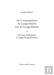 De La Contemplation De La Page Blanche Loin De La Page Blanche