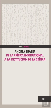 De La Crítica Institucional A La Institución De La Crítica