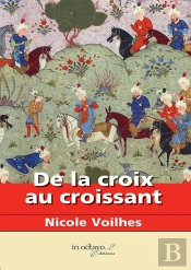 De La Croix Au Croissant : Les Fous De Dieu