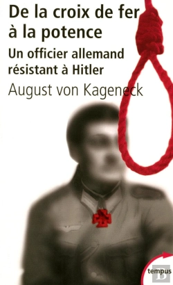 Bertrand.pt - De La Croix De Fer À La Potence ; Un Officier Allemand Résistant À Hitler