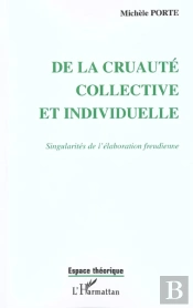 De La Cruaute Collective Et Individuelle ; Singularites De L'Elaboration Freudienne