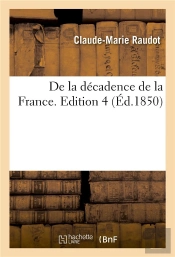 De La Decadence De La France. Edition 4