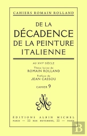 De La Decadence De La Peinture Italienne Au Xvie Siecle - These Latine De Romain Rolland, Cahier N