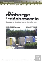 De La Décharge À La Déchetterie ; Questions De Géographie Des Déchets