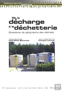 Bertrand.pt - De La Décharge À La Déchetterie ; Questions De Géographie Des Déchets