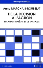 De La Décision À L'Action : Essai De Stratégie Et De Tactique