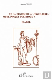 De La Démesure À L'Équilibre : Quel Projet Politique ? Di-Apol