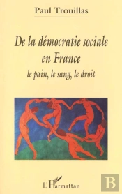 De La Démocratie Sociale En France : Le Pain, Le Sang, Le Droit