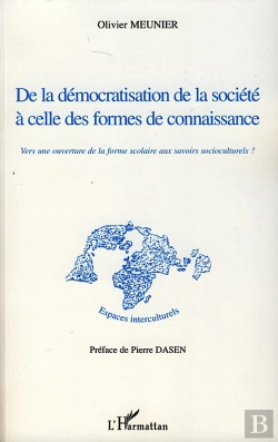 Bertrand.pt - De La Démocratisation De La Société À Celle Des Formes De Connaissance ; Vers Une Ouverture De La Forme Scolaire Aux Savoirs Socioculturels?