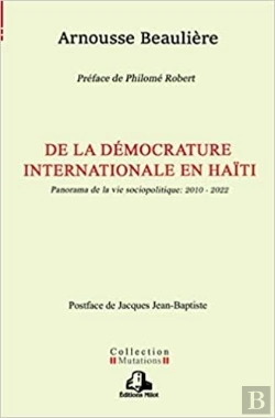 Bertrand.pt - De La Democrature Internationale En Haiti - Panorama De La Vie Sociopolitique : 2010 - 2022