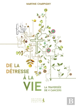 Bertrand.pt - De La Détresse De La Vie ; La Traversée De 4 Cancers