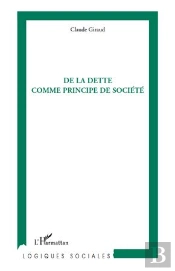 De La Dette Comme Principe De Société