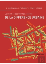 De La Différence Urbaine ; Le Quartier Des Grottes, Genève