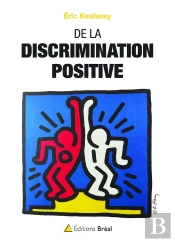 De La Discrimination Positive ; Une Lutte Contre Les Inégalités ?