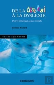 De La Diselcsi À La Dyslexie ; Du Très Compliqué Au Pas Simple