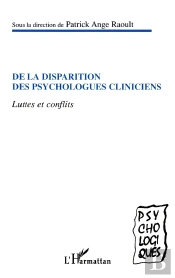De La Disparition Des Psychologues Cliniciens : Luttes Et Conflits
