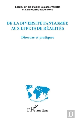 Bertrand.pt - De La Diversité Fantasmée Aux Effets De Réalités ; Discours Et Pratiques