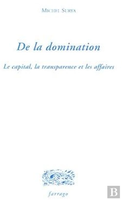 Bertrand.pt - De La Domination ; Le Capital, La Transparence Et Les Affaires