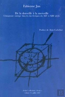 Bertrand.pt - De La Dorveille À La Merveille ; L'Imaginaire Onirique Dans Les Lais Féeriques Des Xiie Et Xiiie Siècles