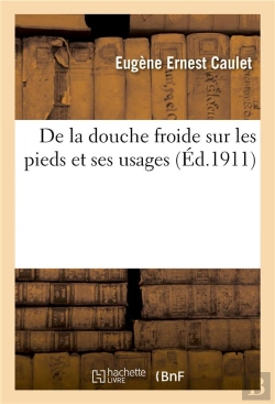 Bertrand.pt - De La Douche Froide Sur Les Pieds Et Ses Usages