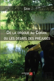 De La Drogue Au Coran, Ou Les Dégâts Des Préjugés
