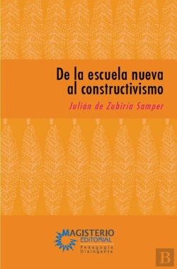 Bertrand.pt - De La Escuela Nueva Al Constructivismo