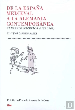 Bertrand.pt - De La España Medieval A La Alemania Contemporánea. Primeros Escritos (1953-1968)