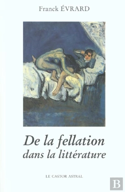 Bertrand.pt - De La Fellation Dans La Littérature