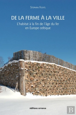 Bertrand.pt - De La Ferme À La Ville : L'Habitat À La Fin De L'Âge Du Fer En Europe Celtique