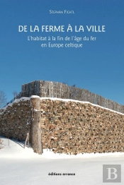 De La Ferme À La Ville : L'Habitat À La Fin De L'Âge Du Fer En Europe Celtique