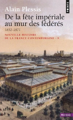 Bertrand.pt - De La Fête Impériale Au Mur Des Fédérés (1852-1871)