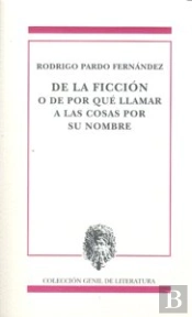 De La Ficcion O De Por Que Llamar Cosas Por Su Nombre