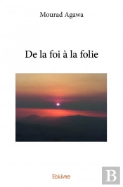 De La Foi A La Folie