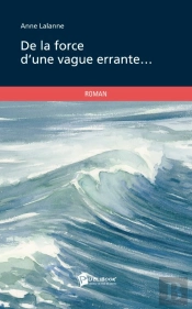 De La Force D'Une Vague Errante