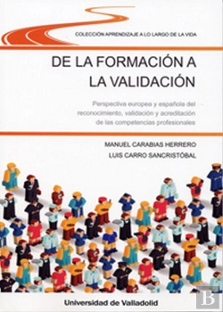 Bertrand.pt - De La Formación A La Validación. Perspectiva Europea Y Española Del Reconocimiento, Validación Y Acr