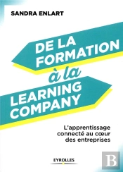 De La Formation A La Learning Company - L'Apprentissage Connecte Continu Au Coeur Des Entreprises