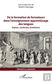 De La Formation De Formateurs Dans L'Enseignement-Apprentissage Des Langues : Enjeux, Contextes, Évolutions