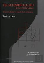 De La Forme Au Lieu - Une Introduction A L'Etude De L'Architecture.
