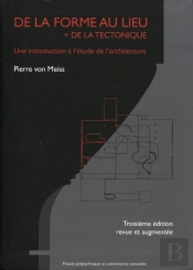 De La Forme Au Lieu - Une Introduction A L'Etude De L'Architecture.