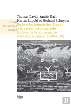 Bertrand.pt - De La  Forteresse Des Alpes  A La Valeur Actionnariale. Histoire De  La Gouvernance D'Entreprise S