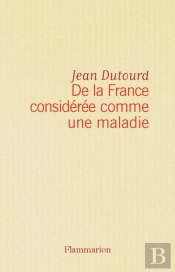 De La France Considérée Comme Une Maladie
