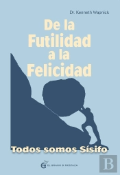 De La Futilidad A La Felicidad