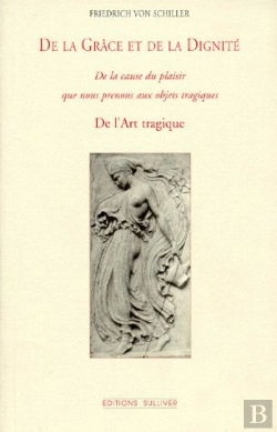 Bertrand.pt - De La Grâce Et De La Dignité ; De La Cause Du Plaisir Que Nous Prenons Aux Objets Tragiques ; De L'Art Tragique